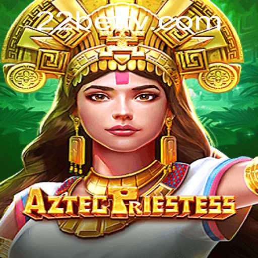 Explore the Mystical World of AztecPriestess: A Guide to the Thrilling Game on 22BET